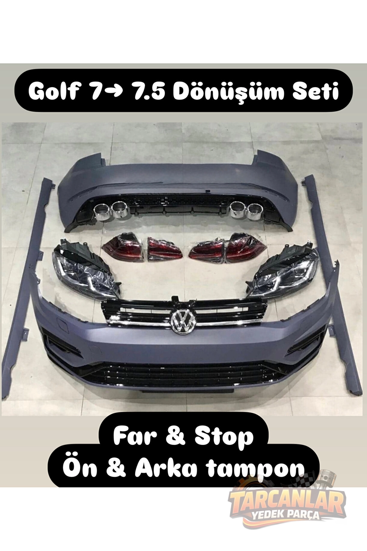 Golf 7 uyumlu 7.5 R Dönüşüm Seti 7->7.5 SET FAR + STOP + ÖN ARKA TAMPON